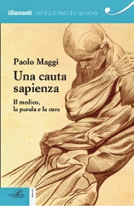 UNA CAUTA SAPIENZA - Il medico, la parola e la cura - Autore: Paolo Maggi - Editore Perrone